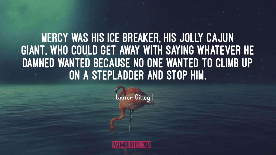 Get Away quotes by Lauren Gilley