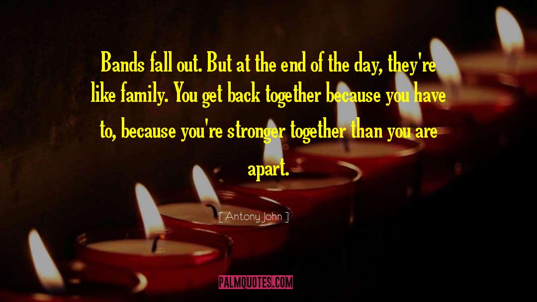 Get Back Together quotes by Antony John