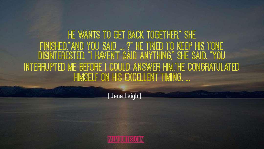 Get Back Together quotes by Jena Leigh