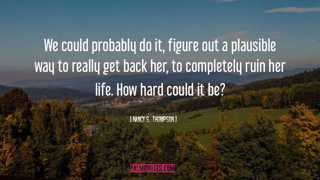 Get Back Together quotes by Nancy S.  Thompson