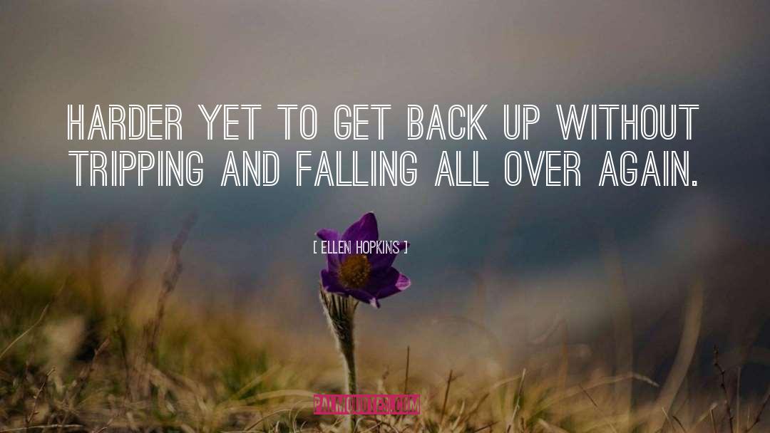 Get Back Up quotes by Ellen Hopkins