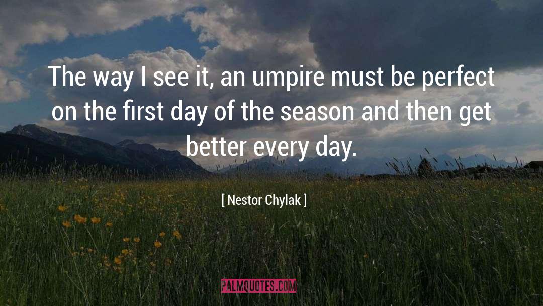 Get Better quotes by Nestor Chylak