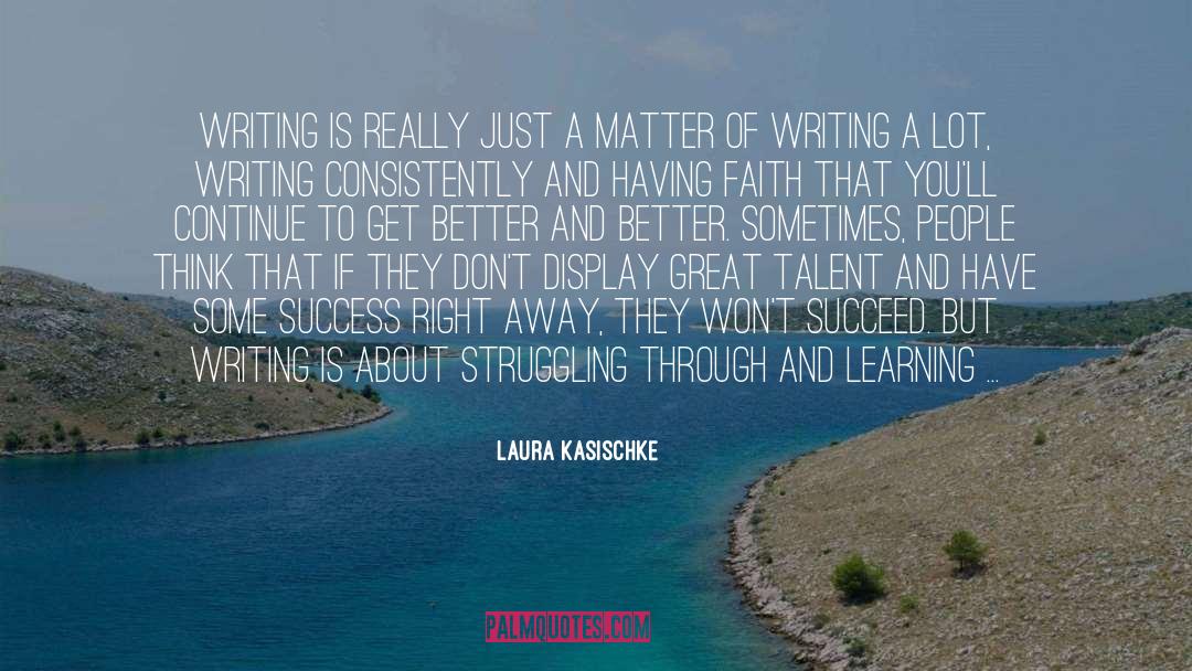 Get Better quotes by Laura Kasischke