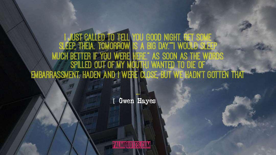 Get Better Soon quotes by Gwen Hayes