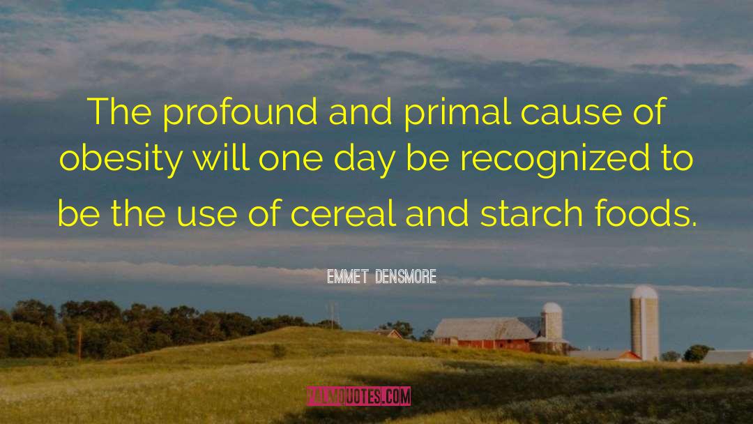Get Cereal quotes by Emmet Densmore