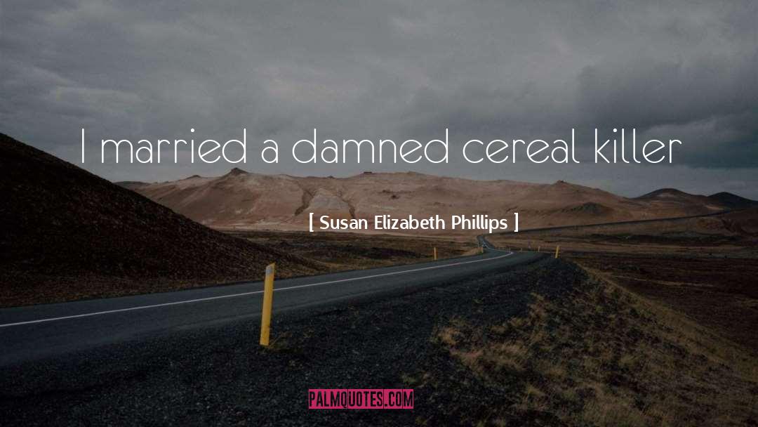 Get Cereal quotes by Susan Elizabeth Phillips
