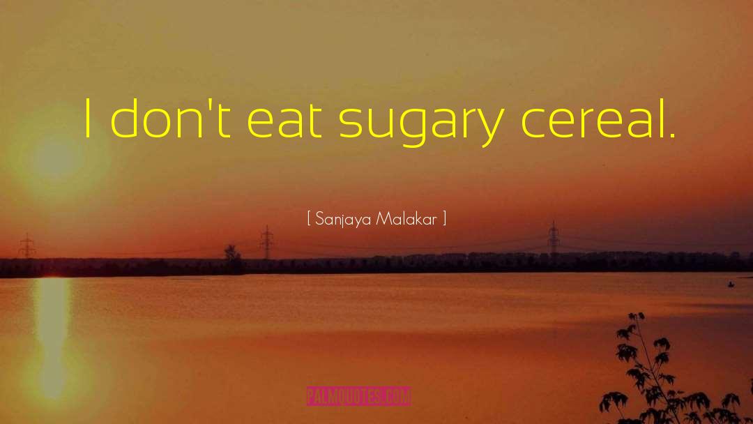 Get Cereal quotes by Sanjaya Malakar