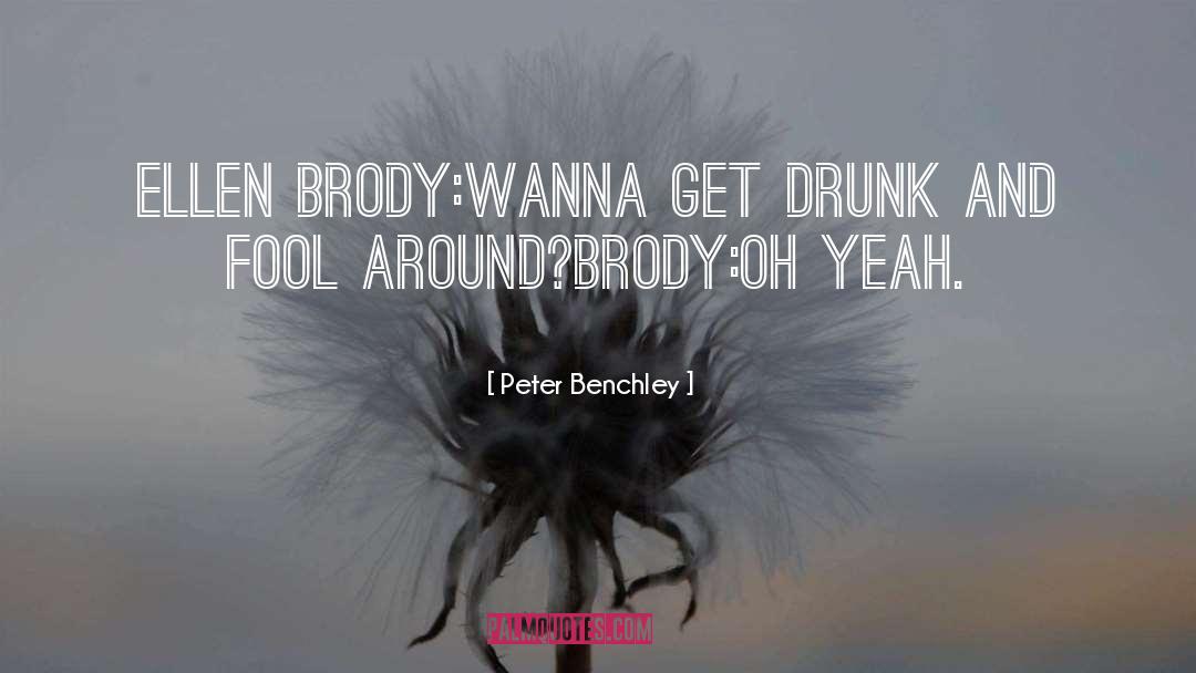 Get Drunk quotes by Peter Benchley