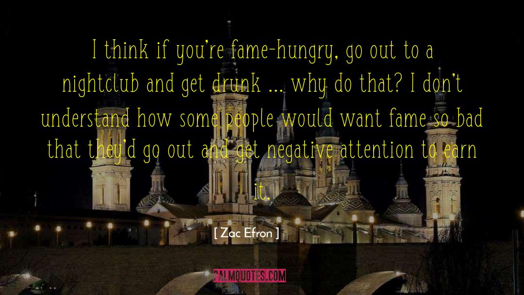 Get Drunk quotes by Zac Efron