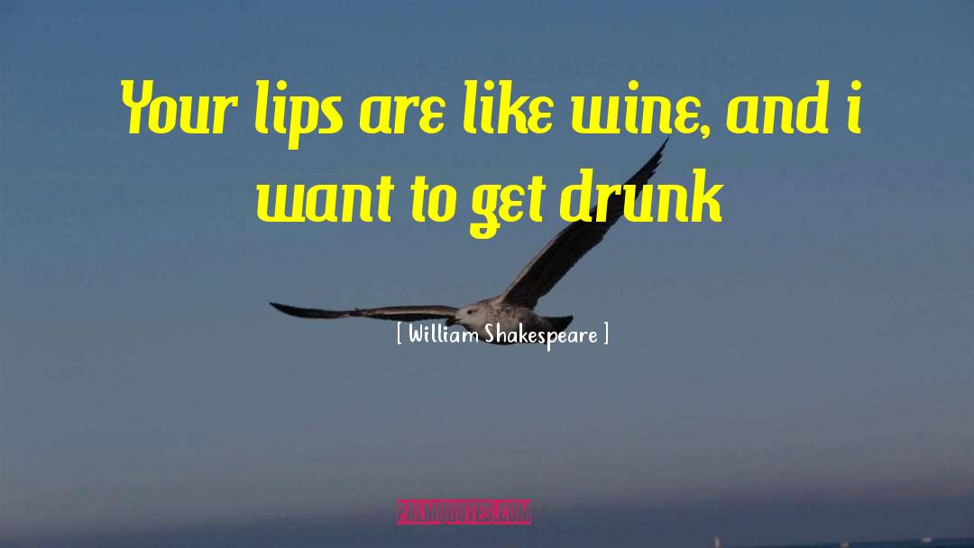 Get Drunk quotes by William Shakespeare