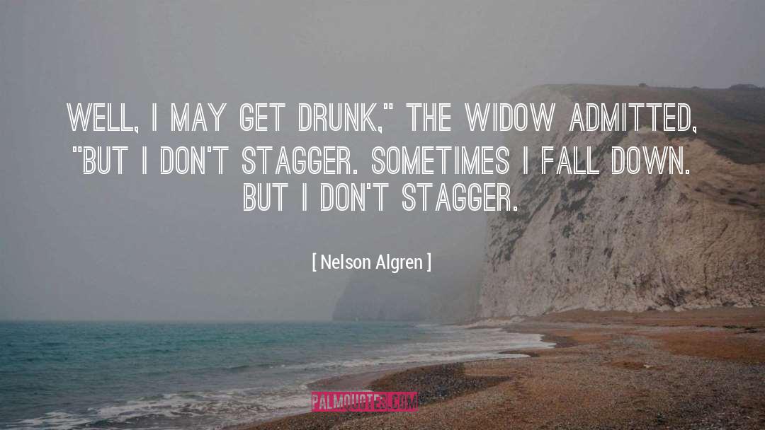 Get Drunk quotes by Nelson Algren
