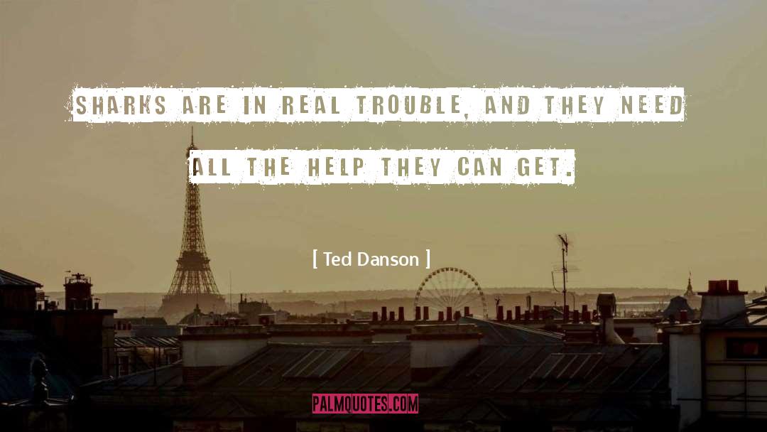 Get Help quotes by Ted Danson