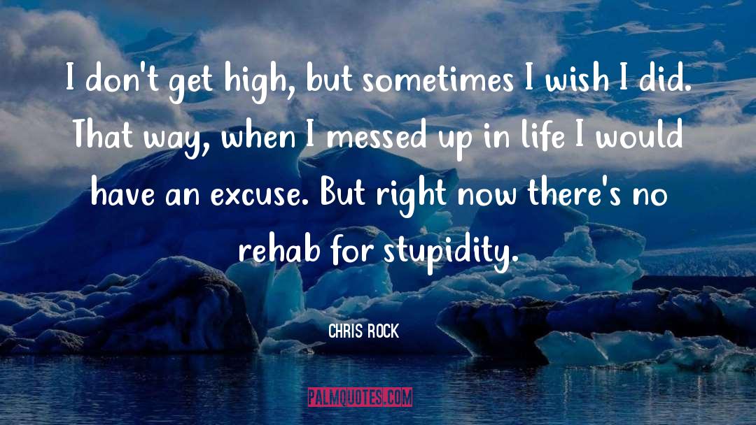 Get High quotes by Chris Rock