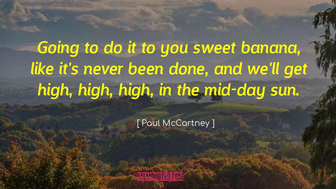 Get High quotes by Paul McCartney