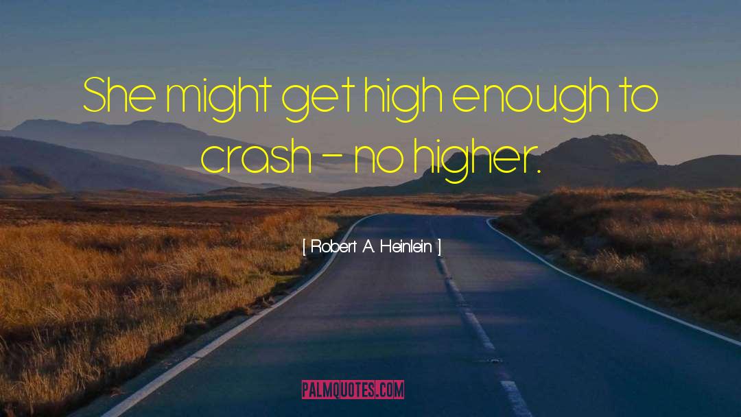 Get High quotes by Robert A. Heinlein