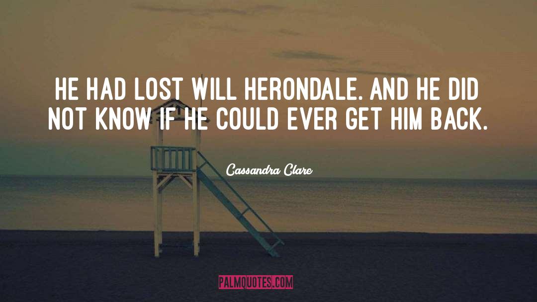 Get Him Back quotes by Cassandra Clare