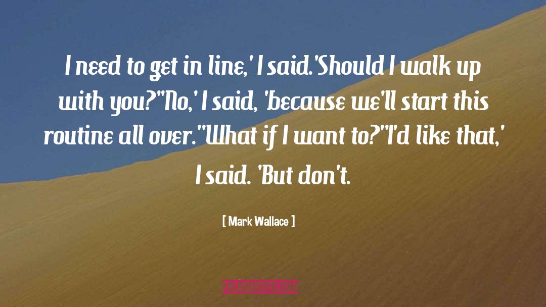 Get In Line quotes by Mark Wallace
