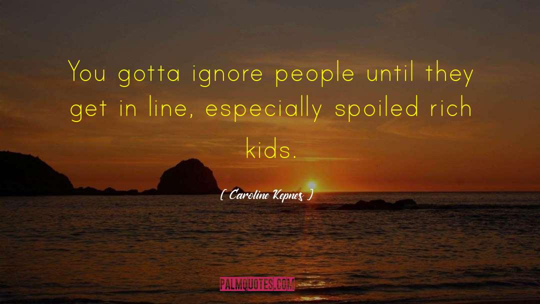 Get In Line quotes by Caroline Kepnes