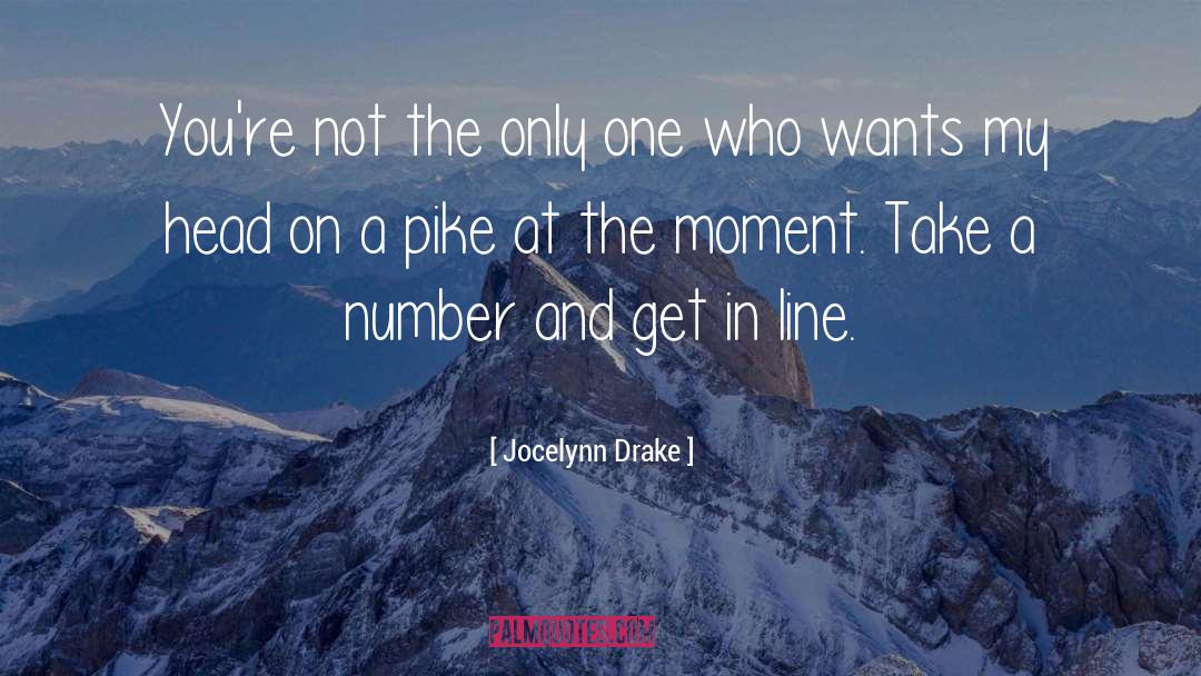 Get In Line quotes by Jocelynn Drake