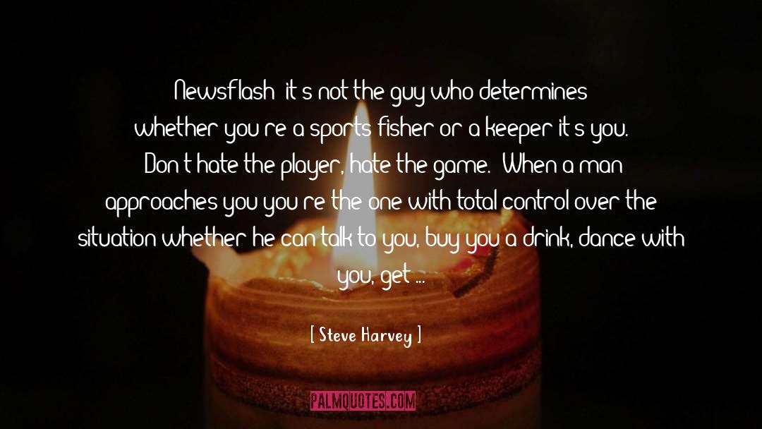 Get In The Game quotes by Steve Harvey