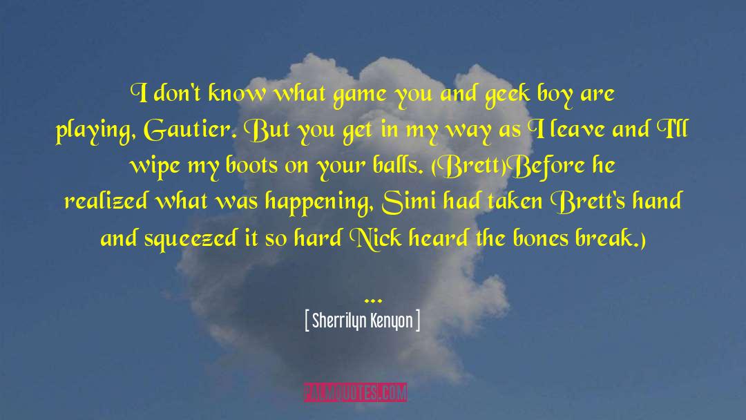 Get In The Game quotes by Sherrilyn Kenyon