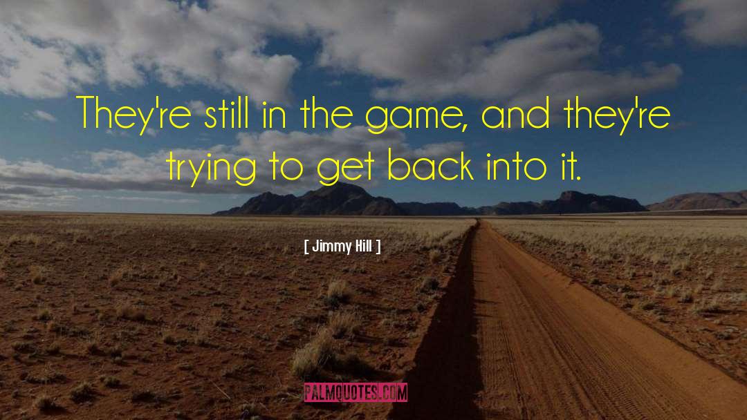 Get In The Game quotes by Jimmy Hill