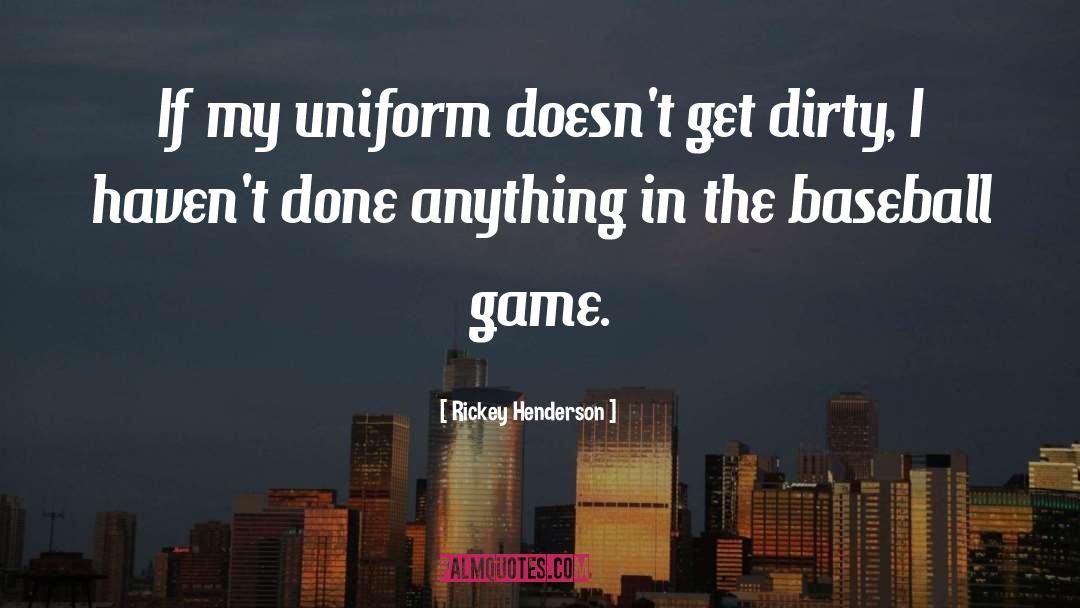 Get In The Game quotes by Rickey Henderson
