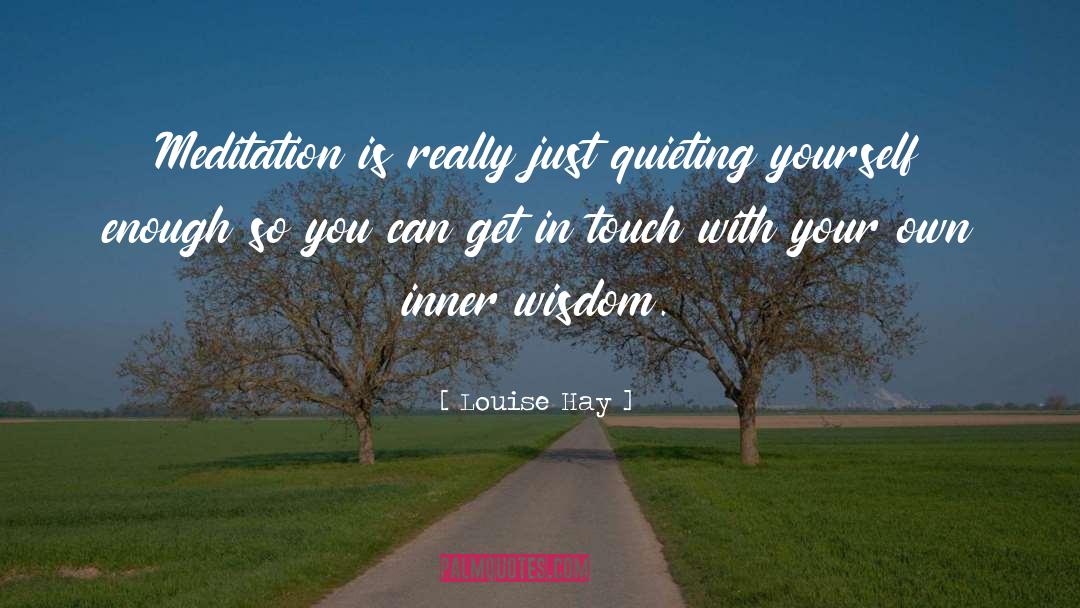 Get In Touch With quotes by Louise Hay
