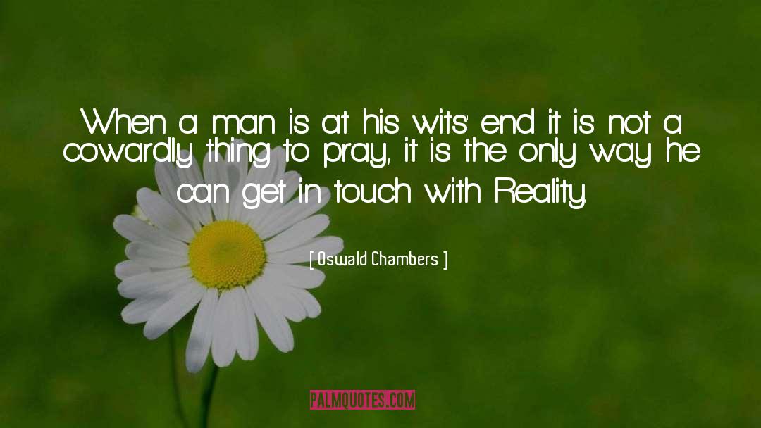 Get In Touch With quotes by Oswald Chambers