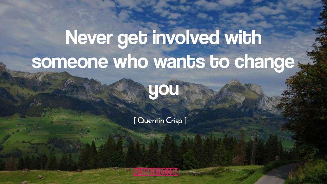 Get Involved quotes by Quentin Crisp