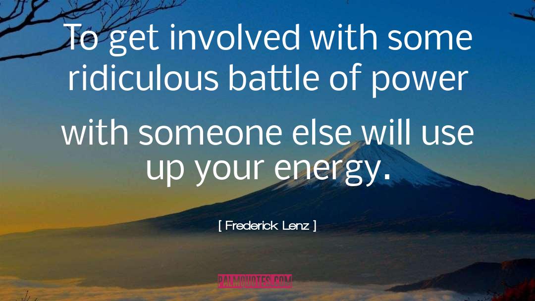 Get Involved quotes by Frederick Lenz