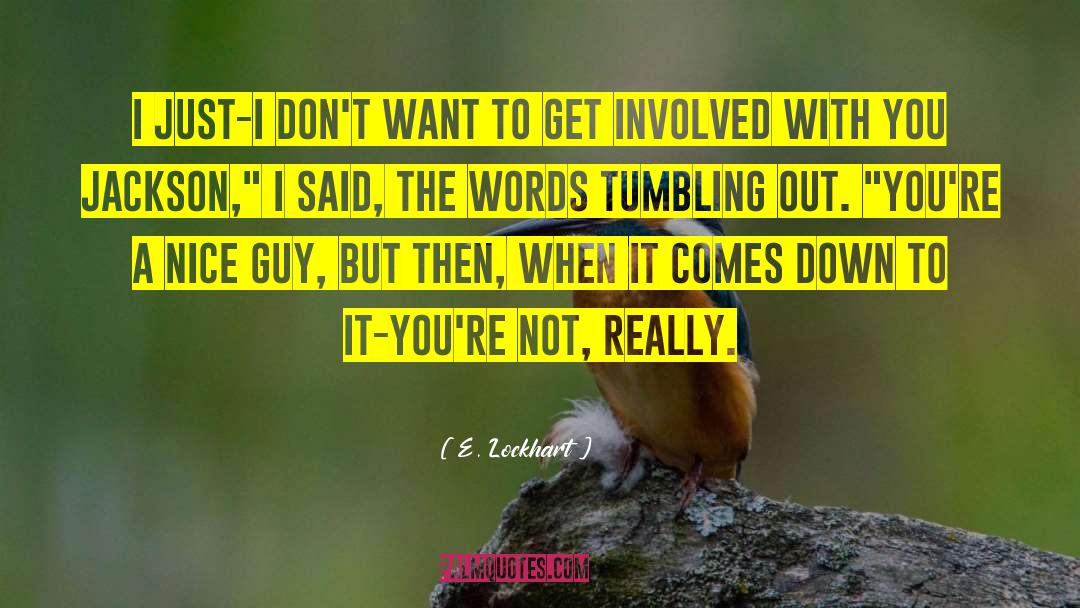 Get Involved quotes by E. Lockhart