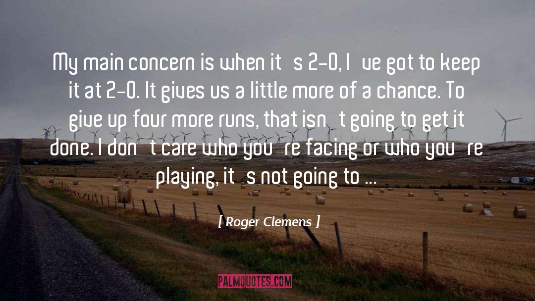 Get It Done quotes by Roger Clemens