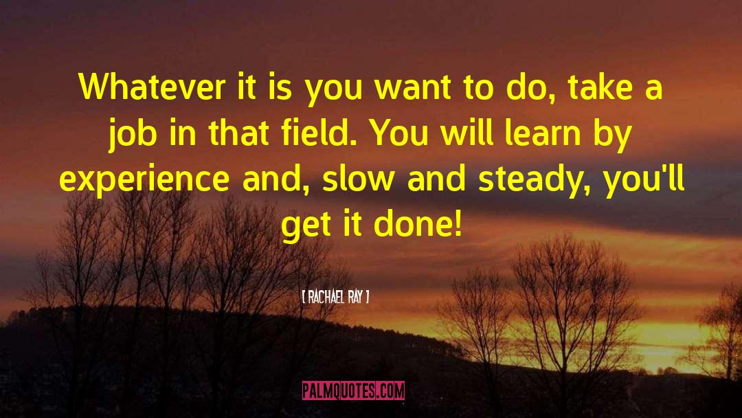 Get It Done quotes by Rachael Ray