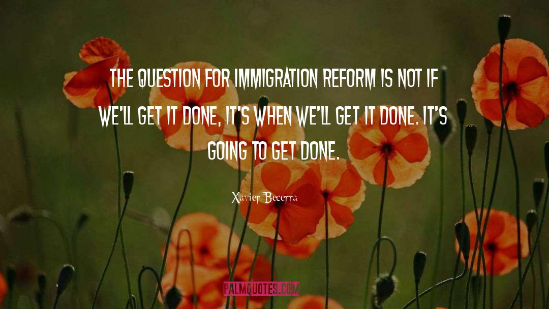 Get It Done quotes by Xavier Becerra