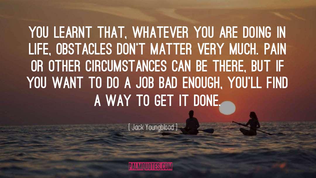 Get It Done quotes by Jack Youngblood