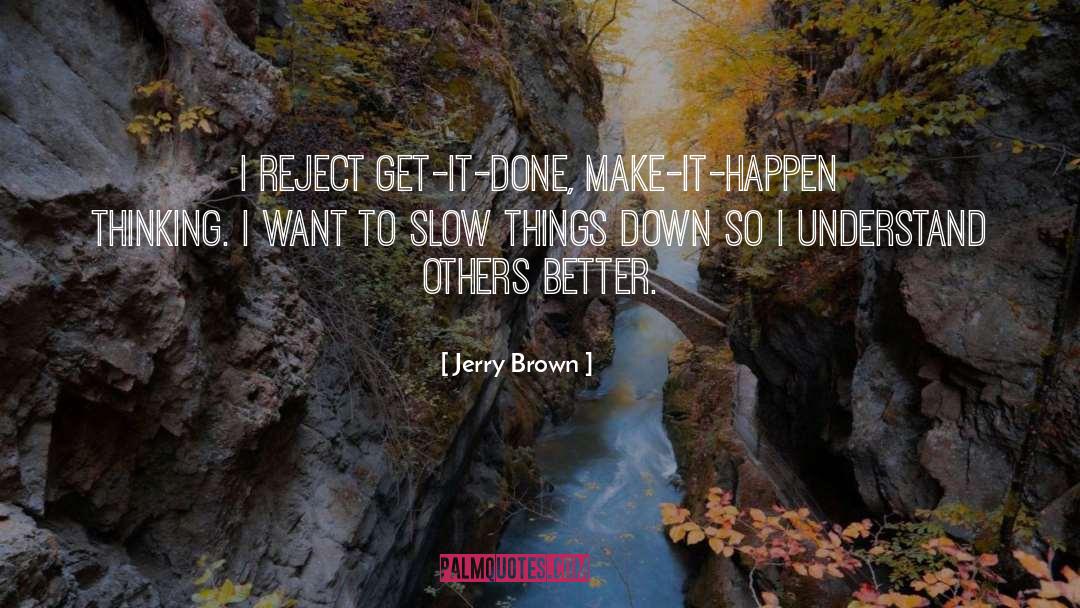 Get It Done quotes by Jerry Brown