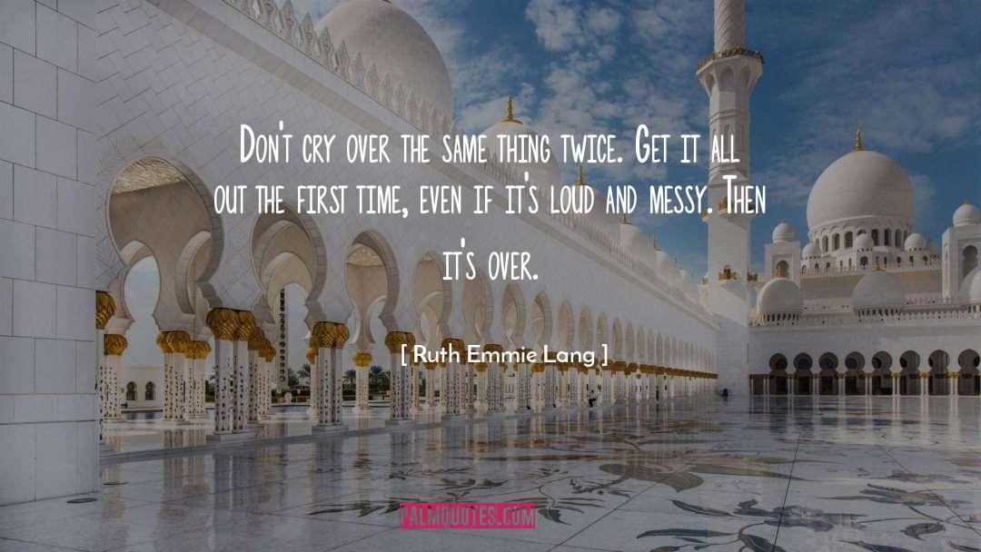 Get It Over With quotes by Ruth Emmie Lang