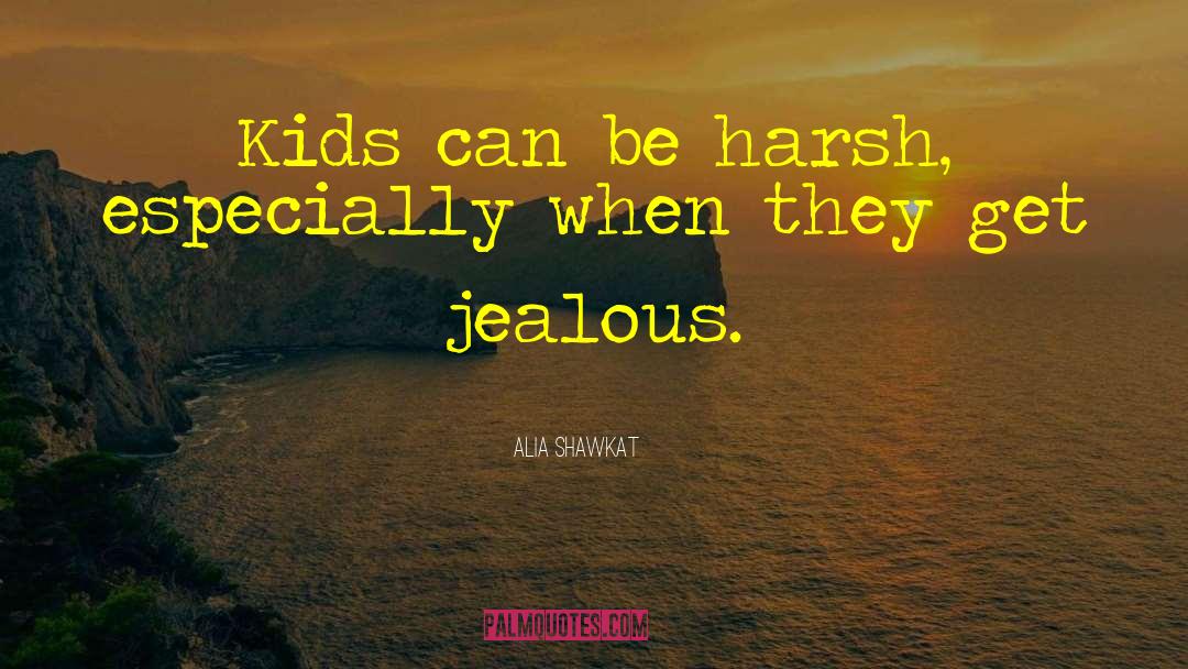 Get Jealous quotes by Alia Shawkat