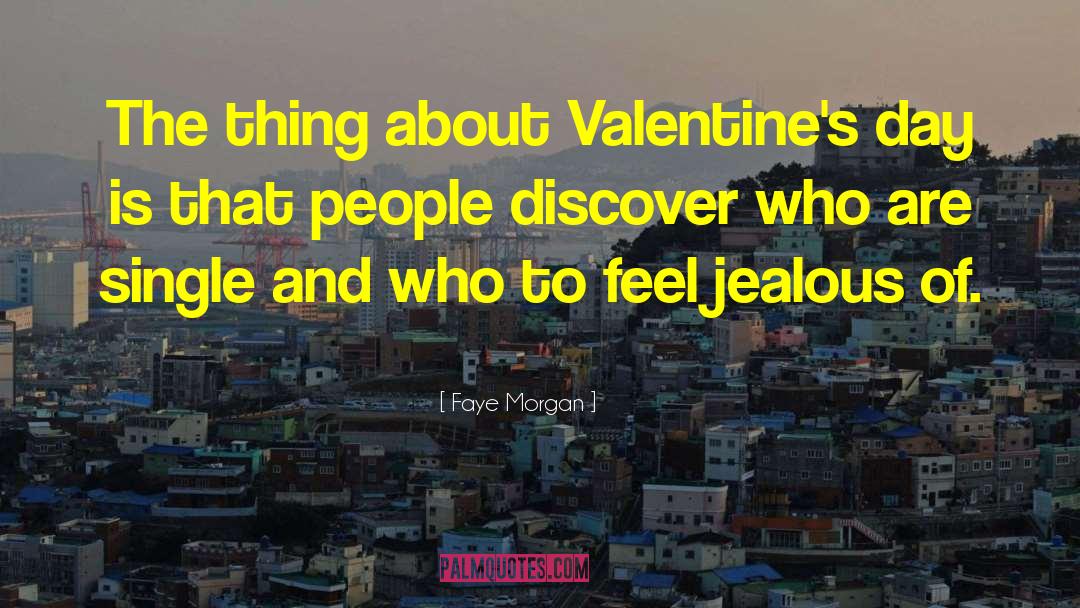 Get Jealous quotes by Faye Morgan