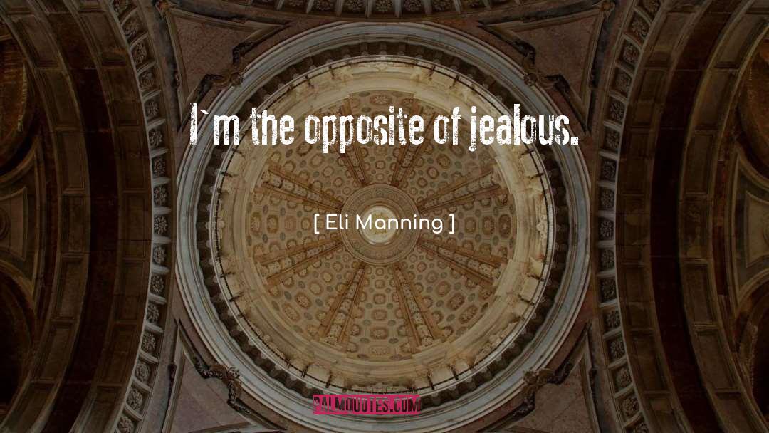 Get Jealous quotes by Eli Manning