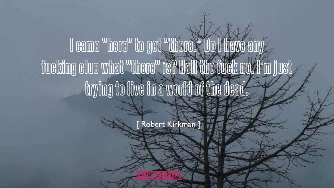 Get Lost In Yourself quotes by Robert Kirkman