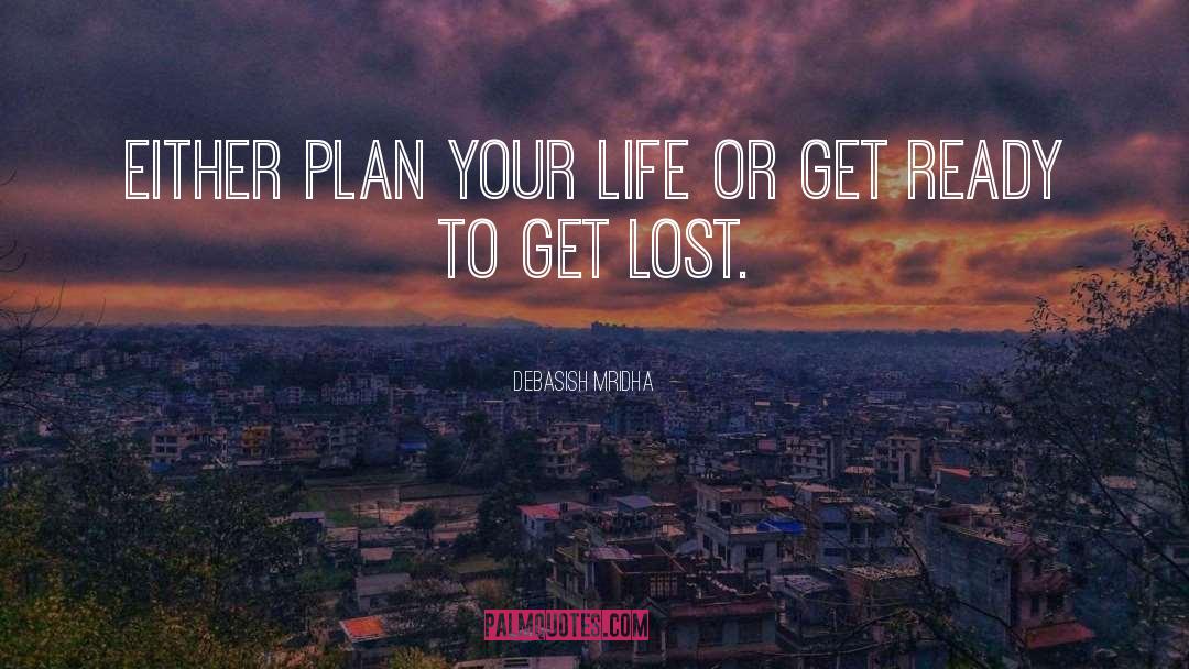 Get Lost quotes by Debasish Mridha