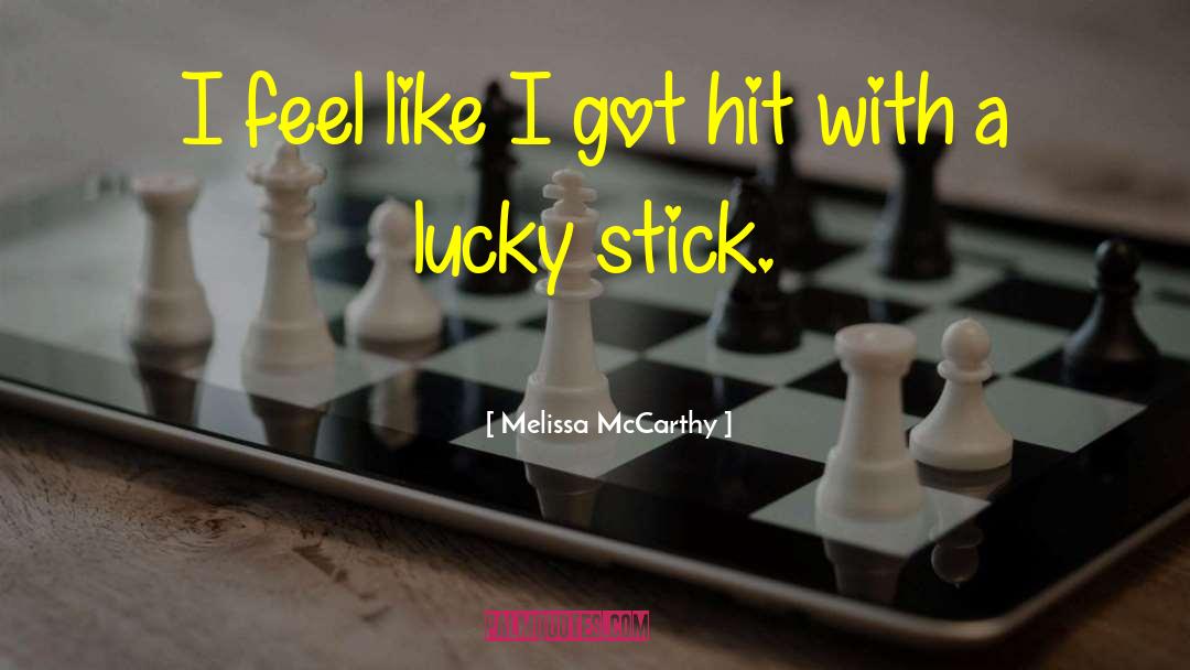 Get Lucky quotes by Melissa McCarthy