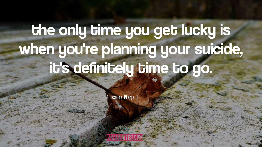 Get Lucky quotes by Jasmine Warga