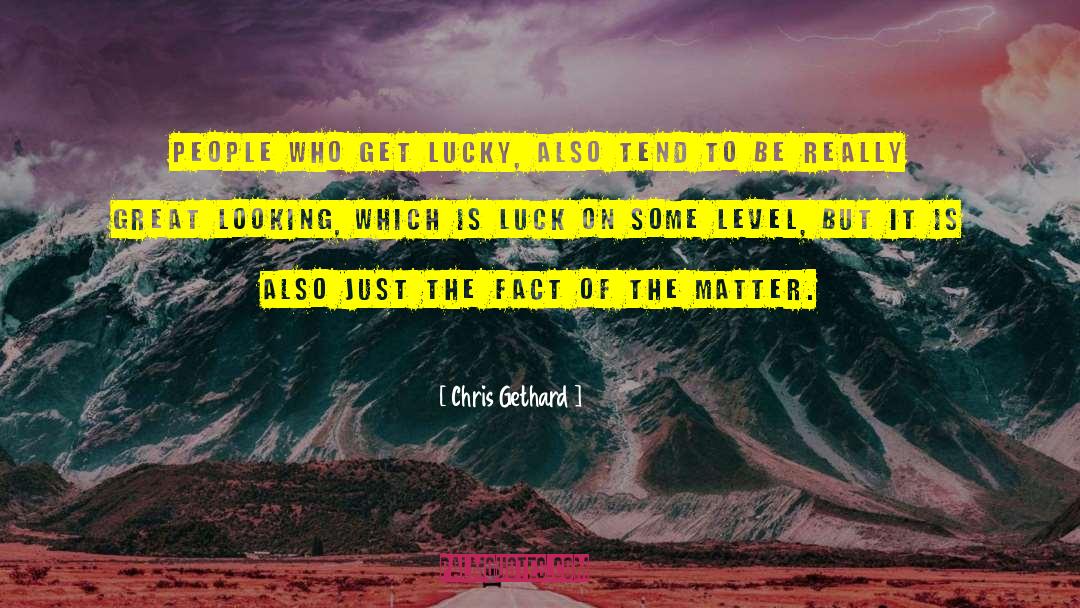 Get Lucky quotes by Chris Gethard