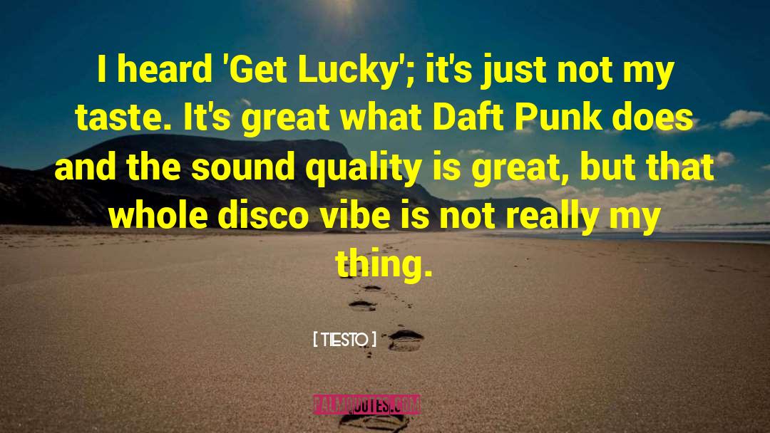 Get Lucky quotes by Tiesto