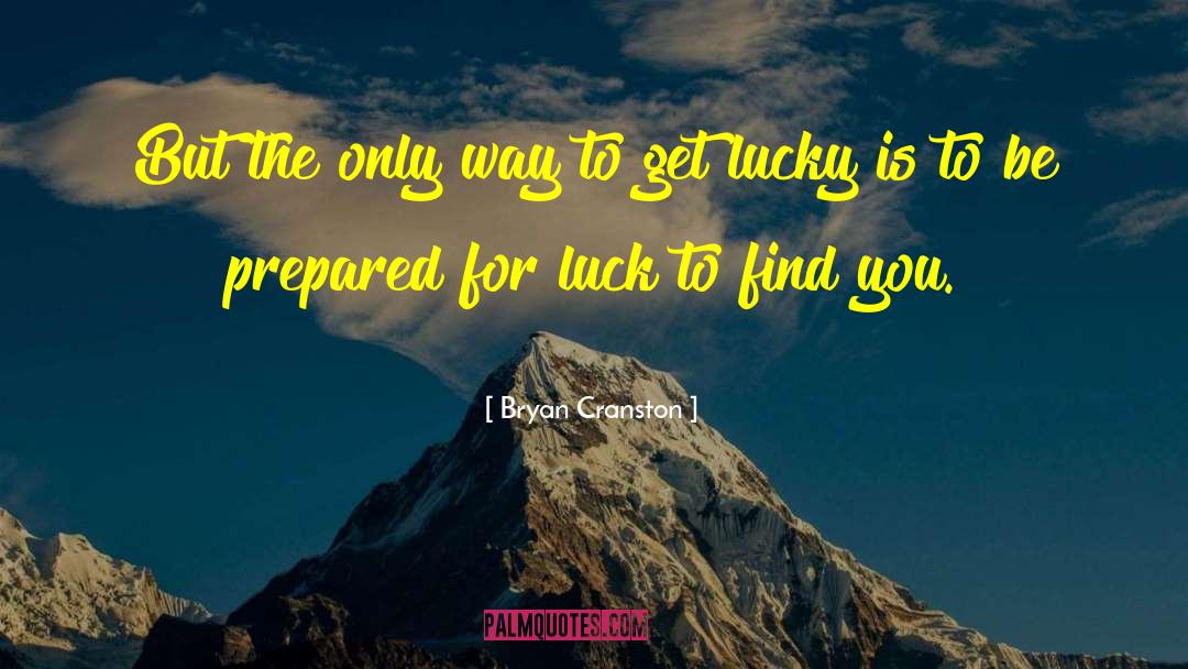 Get Lucky quotes by Bryan Cranston