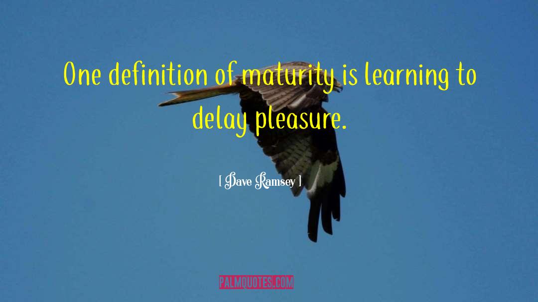 Get Matured quotes by Dave Ramsey