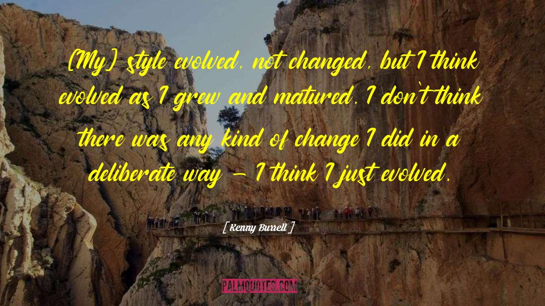 Get Matured quotes by Kenny Burrell